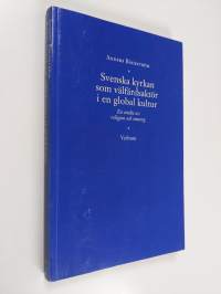 Svenska kyrkan som välfärdsaktör i en global kultur : en studie av religion och omsorg