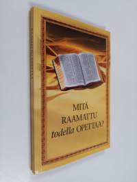 Mitä Raamattu todella opettaa (ERINOMAINEN)