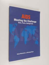 AIDS, meeting the challenge : data, facts, background - AIDS.