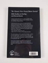 &quot;By grace you have been saved&quot; : Bible studies on healing and reconciliation