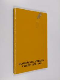 Saarijärven apteekin vaiheet 1877-1982