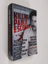 Killing Pablo Escobar : jakten på världens mäktigaste brottsling