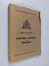 Syntymä, lapsuus ja kuolema : Vienan Karjalan tapoja ja uskomuksia (lukematon)