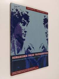 Humanismin paluu tulevaisuuteen : Humanistis-yhteiskuntatieteellisen yleissivistyksen komitean mietintö = Humanismens återkomst till framtiden : betänkande av Kom...