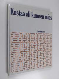 Kustaa oli kunnon mies : Tampere 200