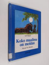 Koko maailma on meidän