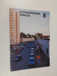 Kotikaupunkini Kerava 8 - Kerava-seura ry:n julkaisuja