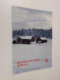 Kotikaupunkini Kerava 6 - Kerava-seura ry:n julkaisuja