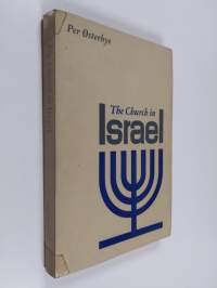 The Church in Israel - A Report on the Work and Position of the Christian Churches in Israel, with Special Reference to the Protestant Churches and Communities