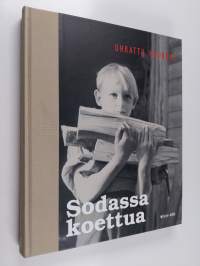 Sodassa koettua : Uhrattu nuoruus