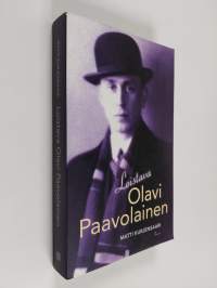 Loistava Olavi Paavolainen : henkilö- ja ajankuva