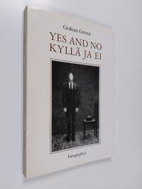 Yes and no : a play in one act = Kyllä ja ei : pienoisnäytelmä