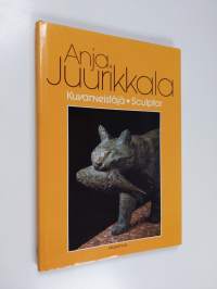 Anja Juurikkala : kuvanveistäjä = sculptor (signeerattu, tekijän omiste)
