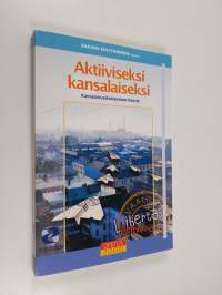 Aktiiviseksi kansalaiseksi : kansalaisvaikuttamisen haaste
