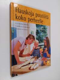 Hauskoja puutöitä koko perheelle