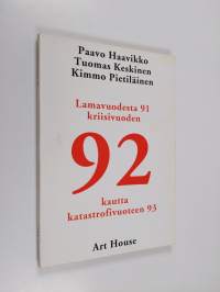 Lamavuodesta 91 kriisivuoden 92 kautta katastrofivuoteen 93