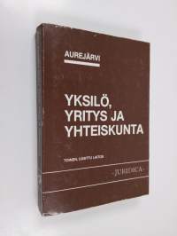 Yksilö, yritys ja yhteiskunta : johdatus Suomen yksityisoikeuteen