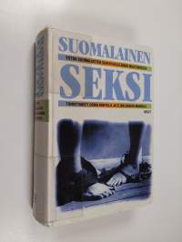 Suomalainen seksi : tietoa suomalaisten sukupuolielämän muutoksesta