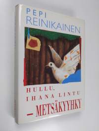 Hullu, ihana lintu - metsäkyyhky