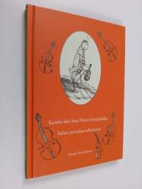 Kuinka kävi kun Heino heinäsirkka halusi perustaa orkesterin = Hur det gick när gräshoppan Grels skulle bilda en orkester