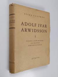 Adolf Ivar Arwidsson : nuori Arwidsson ja hänen ympäristönsä