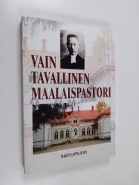 Vain tavallinen maalaispastori : rovasti Hugo Winterin saarijärvivuodet 1923-1949