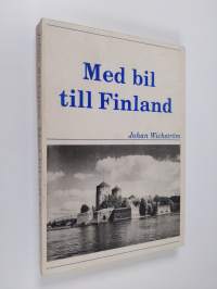 Med bil till Finland : en guide för turister som vill se landet på egen hand