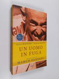 Un uomo in fuga : La vera storia di Marco Pantani
