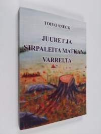 Juuret ja sirpaleita matkan varrelta
