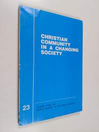 Christian community in a changing society : the papers and findings of the WARC consultation held from November 14-17, 1990 at the Maison St. Dominique, Pensier, ...