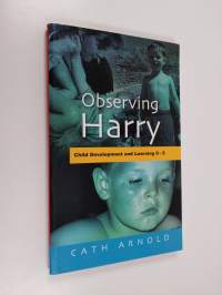 Observing Harry : child development and learning 0-5