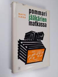 Pommarijääkärien matkassa : suomalaisen pammarijääkärin retkiltä ensimmäisen maailmansodan vuosina