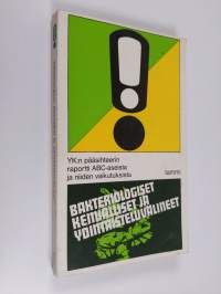 Bakteriologiset, kemialliset ja ydintaisteluvälineet : YK:n pääsihteerin raportti ABC-aseista ja niiden vaikutuksista