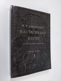 Hautausmaan kauhu ja muita kertomuksia, H.P Lovecraftin kootut teokset IV (UUSI)