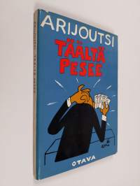 Täältä pesee : Pakinoita