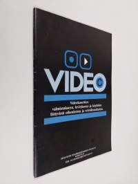 Video : videokasettien valmistukseen, levitykseen ja käyttöön liittyvistä oikeuksista ja velvollisuuksista