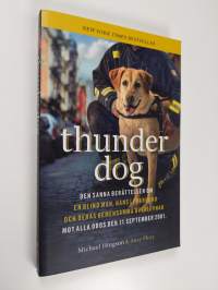 Thunder dog : den sanna berättelsen om en blind man, hans ledarhund och deras gemensamma överlevnad mot alla odds den 11 september 2001