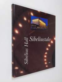 Sibeliustalo : puun ja valon arkkitehtuuria = Sibelius Hall : an architecture of wood and light