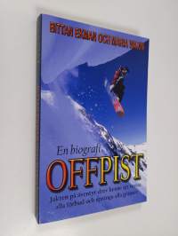 Offpist : en biografi om Bittan Ekman