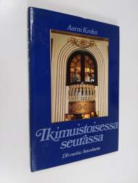 Ikimuistoisessa seurassa : kulttuuria, kulinarismia ja kohtaloita Seurahuoneella, Suomen vanhimmassa hotellissa 1833-1983