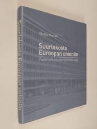 Suurlakosta Euroopan unioniin : vuosisata työnantajatoimintaa