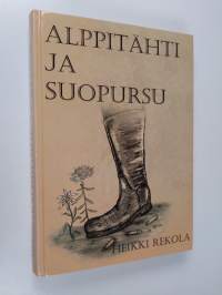 Alppitähti ja suopursu (signeerattu, tekijän omiste)