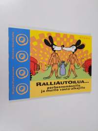 Ralliautoilua... perheenemännille ja muille vasta-alkajille : (lyhyt oppimäärä)