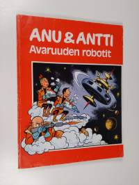 Anu &amp; Antti : Avaruuden robotit