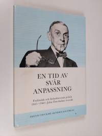 En tid av svår anpassning : finländsk och finlandssvensk politik 1945-1960 i John Österholms översikt