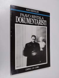 Paavo Rintala, dokumentaristi : miten kirjailija käyttää lähteitä