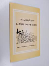 Elämän leipävarras : tunnelmakuvia vuosien varrelta