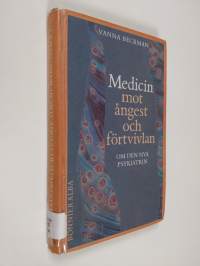 Medicin mot ångest och förtvivlan : om den nya psykiatrin