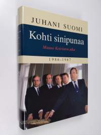 Kohti sinipunaa : Mauno Koiviston aika 1986-1987