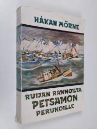 Ruijan rannoilta Petsamon perukoille